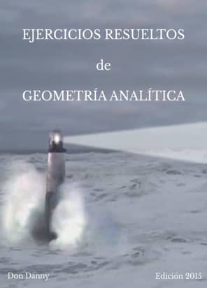 Libro de ejercicios resueltos de geometr&iacute;a anal&iacute;tica de Don Danny