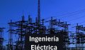 Qué es la Ingeniería Eléctrica: campos laborales, cursos, software y desafíos